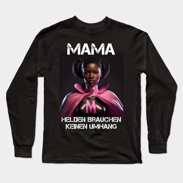 Mama Superheroine - Heroes Don't Need A Cloak Gift For Mama's 3rd Long Sleeve T-Shirt by PD-Store